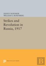 Strikes And Revolution In Russia, 1917