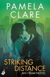 Striking Distance: I-Team 6 (A Series Of Sexy, Thrilling, Unputdownable Adventure)