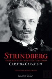 Strindberg - Neste Mundo Fui Apenas um Convidado