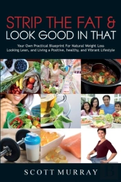 Strip The Fat & Look Good In That