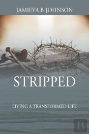 Stripped: Living A Transformed Life