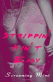 Strippin' Ain'T Easy