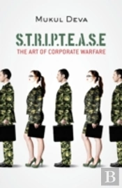 S.T.R.I.P.T.E.A.S.E : The Art Of Corporate Warfare