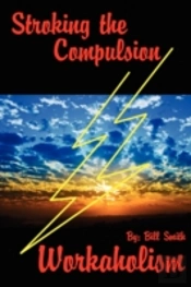 Stroking The Compulsion: Workaholism