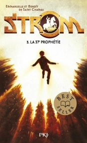 Strom Tome 3 : La 37e Prophétie