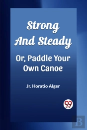 Strong And Steadyor, Paddle Your Own Canoe (Edition2023)