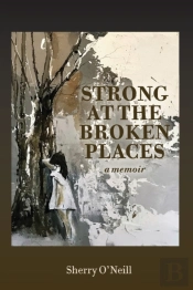 Strong At The Broken Places