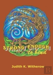 Strong Enough To Bend