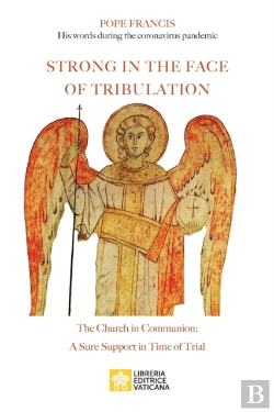 Bertrand.pt - Strong In The Face Of Tribulation. Words During The Coronavirus Pandemic