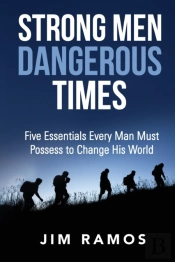 Strong Men Dangerous Times