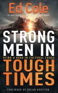 Strong Men In Tough Times