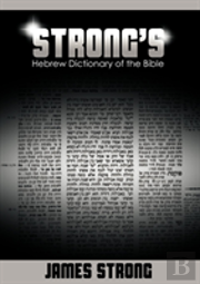 Strong'S Hebrew Dictionary Of The Bible (Strong'S Dictionary)