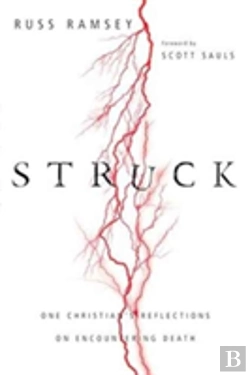 Bertrand.pt - Struck Â€“ One Christian`S Reflections On Encountering Death