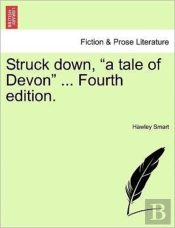 Struck Down,  A Tale Of Devon  ... Fourt