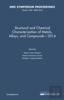 Structural And Chemical Characterization Of Metals, Alloys, And Compounds Â€“ 2014: Volume 1766
