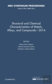 Structural And Chemical Characterization Of Metals, Alloys, And Compounds Â€“ 2014: Volume 1766
