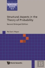 Structural Aspects In The Theory Of Probability (2nd Enlarged Edition)