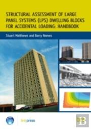 Structural Assessment Of Large Panel Systems (Lps) Dwelling Blocks For Accidental Loading: Handbook