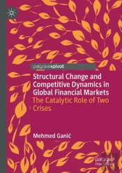 Structural Change And Competitive Dynamics In Global Financial Markets