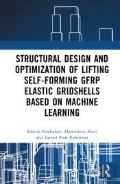 Structural Design And Optimization Of Lifting Self-Forming Gfrp Elastic Gridshells Based On Machine Learning