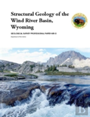 Structural Geology Of The Wind River Basin, Wyoming