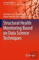 Structural Health Monitoring Based On Data Science Techniques