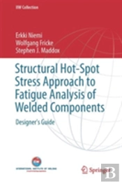 Structural Hot-Spot Stress Approach To Fatigue Analysis Of Welded Components