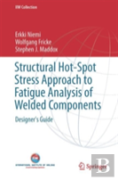 Structural Hot-Spot Stress Approach To Fatigue Analysis Of Welded Components