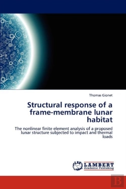 Bertrand.pt - Structural Response Of A Frame-Membrane Lunar Habitat