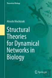 Structural Theories For Dynamical Networks In Biology