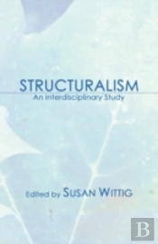 Structuralism: An Interdisciplinary Stud