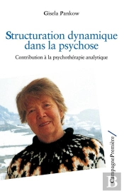 Structuration Dynamique Dans La Psychose ; Contribution À La Psychothérapie Analytique