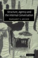 Structure, Agency And The Internal Conversation