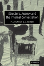 Structure, Agency And The Internal Conversation