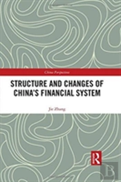 Structure And Changes Of Chinaâ€™S Financial System
