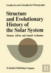Structure And Evolutionary History Of The Solar System
