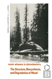 Structure, Biosynthesis, And Degradation Of Wood