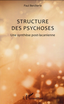 Bertrand.pt - Structure Des Psychoses ; Une Synthèse Post Lacanienne