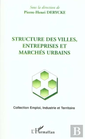 Structure Des Villes ; Entreprises Et Marches Urbains