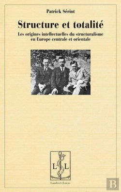 Bertrand.pt - Structure Et Totalite - Les Origines Intellectuelles Du Structuralisme En Europe Centrale Et Orienta