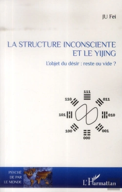 Bertrand.pt - Structure Inconsciente Et Le Yijing ; L'Objet Du Désir : Reste Ou Vide ?