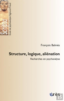 Bertrand.pt - Structure, Logique, Aliénation ; Recherches En Psychanalyse