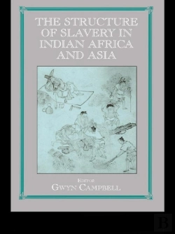 Bertrand.pt - Structure Of Slavery In Indian Ocean Africa And Asia