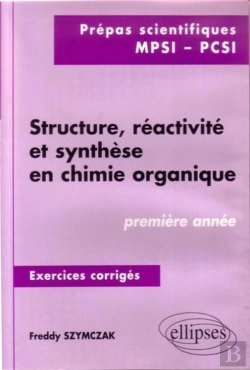 Bertrand.pt - Structure, Réactivité Et Synthèse En Chimie Organique - Exercices Corrigés - 1re Année (Mpsi, Pcsi)