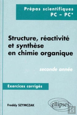 Bertrand.pt - Structure, Réactivité Et Synthèse En Chimie Organique - Exercices Corrigés - 2e Année (Pc, Pc*)