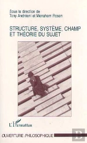 Structure, Systeme, Champ Et Theorie Du Sujet