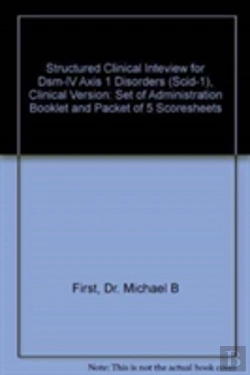 Bertrand.pt - Structured Clinical Inteview For Dsm-Iv Axis 1 Disorders (Scid-1), Clinical Version