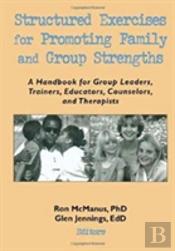 Structured Exercises For Promoting Family And Group Strengths