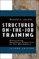 Structured On-The-Job Training: Unleashing Employee Expertise Into The Workplace