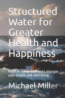 Structured Water For Greater Health And Happiness